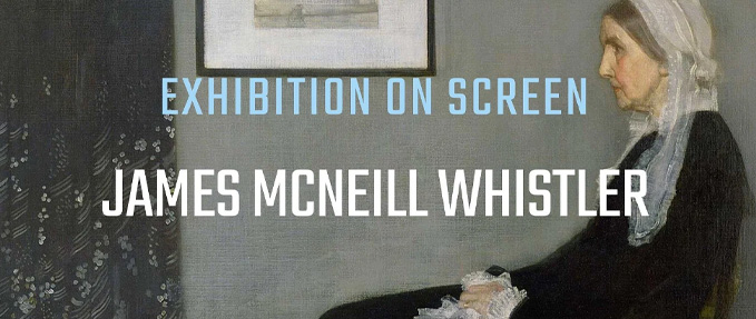 Exhibition On Screen: James McNeill Whistler